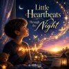 Little Heartbeats Through the Night