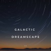 Galactic Dreamscape