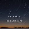 Galactic Dreamscape
