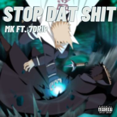 Stop Dat Shit ft. 7Drip
