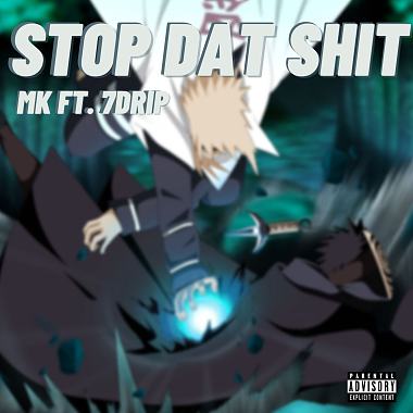 Stop Dat Shit ft. 7Drip