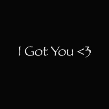 I GOT YOU