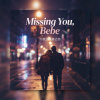 Missing You, Bebe  demo