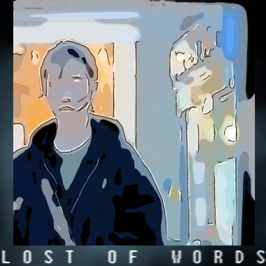 【就這樣失語 Lost of Words】