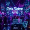 Not Yours