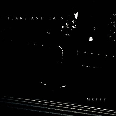 雨和淚 “ Tears And Rain MKY Version ”