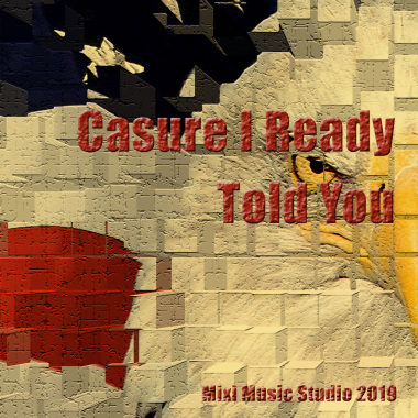 Casure i ready told you