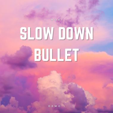 子彈請飛慢一點 Slow Down Bullet (Demo)