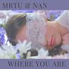 MRTU & NAN - WHERE YOU ARE