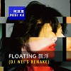 Floating 飄浮 (DJ Wei's Remake) / 柯泯薰