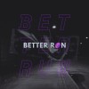 BETTER RUN (demo)