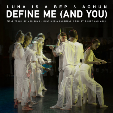 Luna Is A Bep & Achun - Define Me (And You)