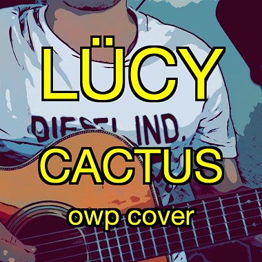 LÜCY - CACTUS - owp short cover (原唱: LÜCY)