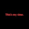 This's my time.