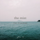 the mist