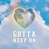Gotta Keep On