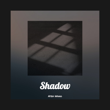Aten Wang - Shadow