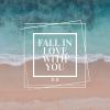Fall In Love With You