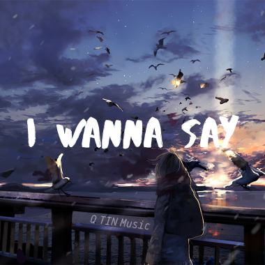 I Wanna Say