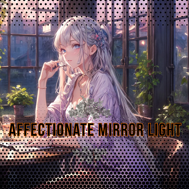 affectionate mirror light✨(華語)