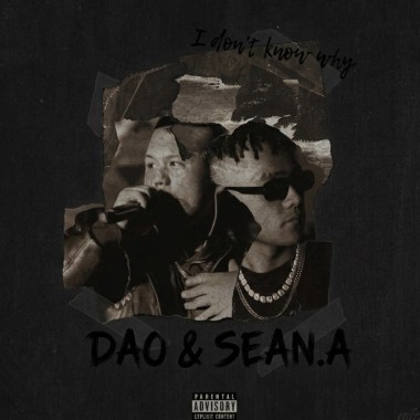 向黑Sean.A Ft.DAO - 《不明白I don't know why》