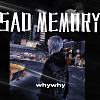 【Sad Memory】- whywhy壞壞