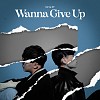 【Wanna Give Up】- CZ 陳昶至 & ZY曾子約