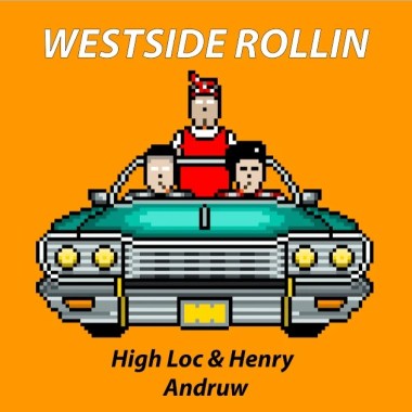 西屯純愛組(High Loc & Henry) - Westside Rollin' Feat. Andruw of B.A.L.C.