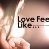10 愛上你讓我覺得... Love Feels Like...
