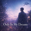 🩺Only in my dreams | 女孩 英文版