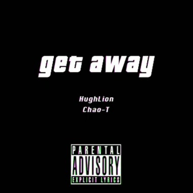 Chao X Hughlion- Get away