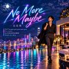 No More Maybe