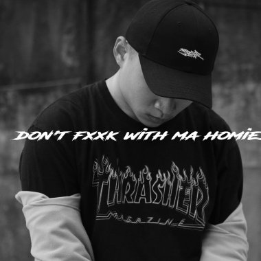 Don't FXXK Wit Ma Homies