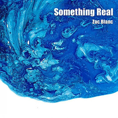 Zac Blanc - Something Real