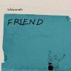 Showmaîn - Friend