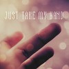 Just take my hand