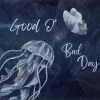 Good O’Bad Day