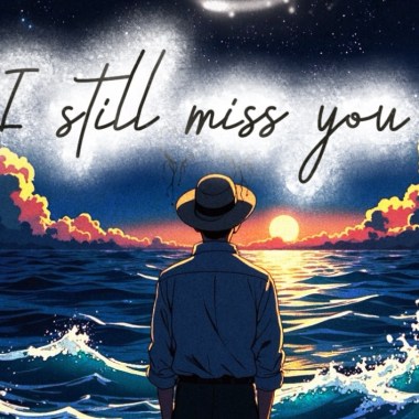 i still miss you 