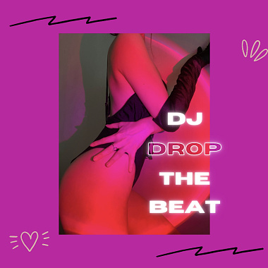 DJ Drop The Beat ?