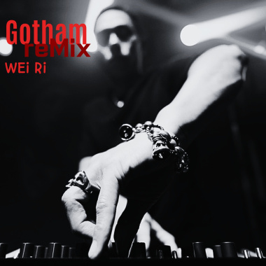Gotham_WEi Ri Remix