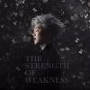 強弱 The Strength of Weakness 