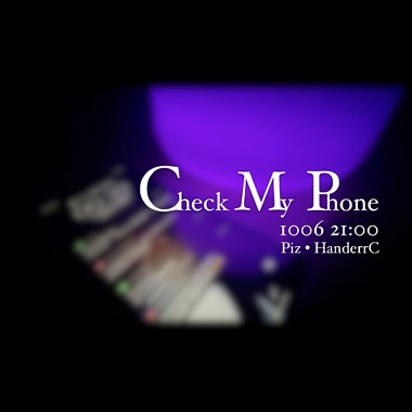 【AsianStone】PIZ x HanderrC- Check My Phone
