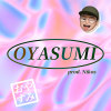 OYASUMI おやすみ (prod.Nikos)