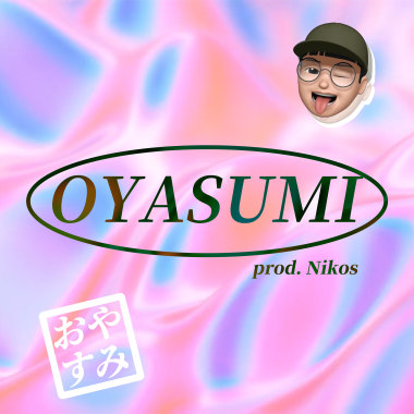 OYASUMI おやすみ (prod.Nikos)