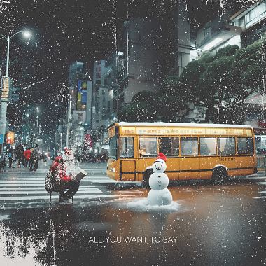 03. All You Want to Say (Xmas eve)