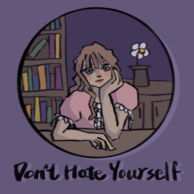 Don’t hate yourself