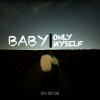 KaKalous T-Baby Only myself