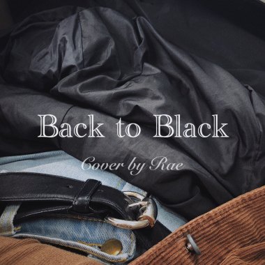 Back to Black｜Rae瑞伊