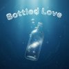 瓶入りの愛(Bottled Love)