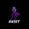 Quiet